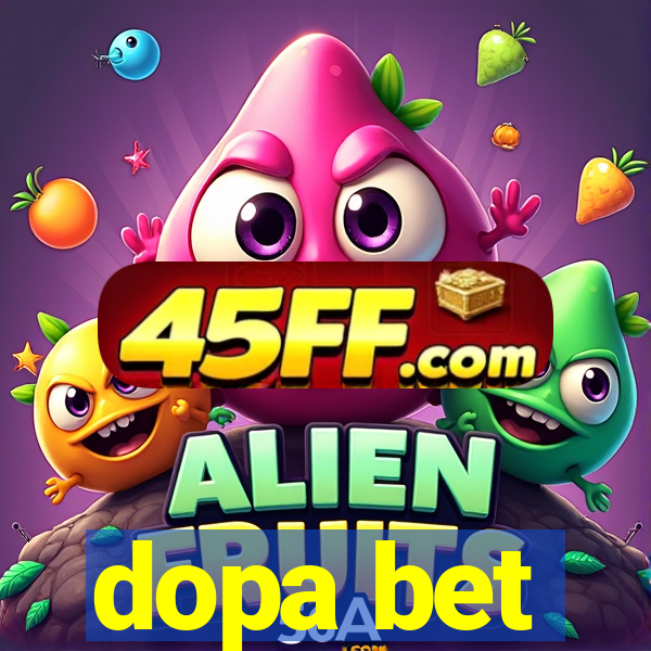 dopa bet